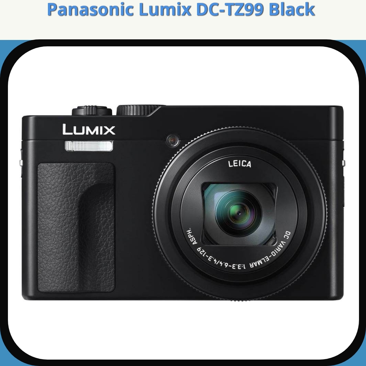 Anmeldelse af Panasonic Lumix DC-TZ99 Black