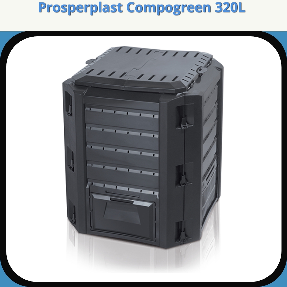 Anmeldelse af Prosperplast Compogreen 320L