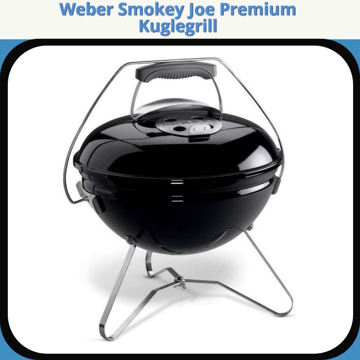 Anmeldelse af Weber Smokey Joe Premium Kuglegrill