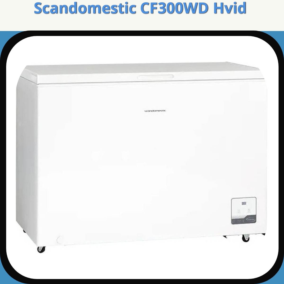 Anmeldelse af Scandomestic CF300WD Hvid