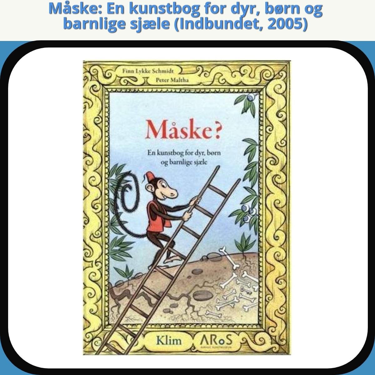 Anmeldelse af Måske: En kunstbog for dyr, børn og barnlige sjæle (Indbundet, 2005)