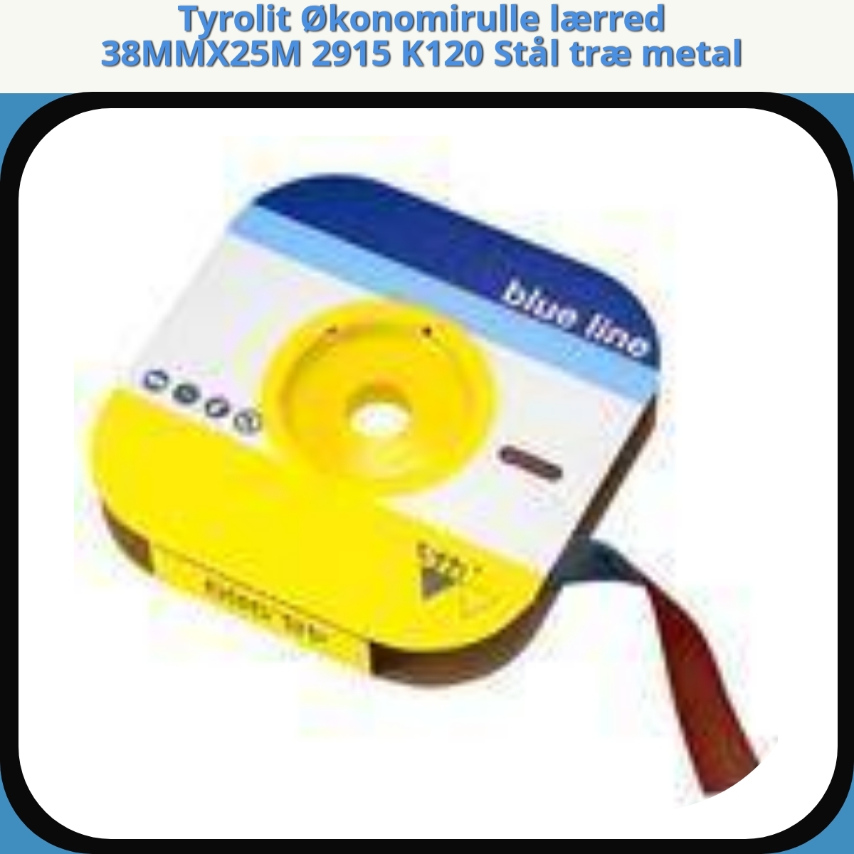 Anmeldelse af Tyrolit Økonomirulle lærred 38MMX25M 2915 K120 Stål træ metal