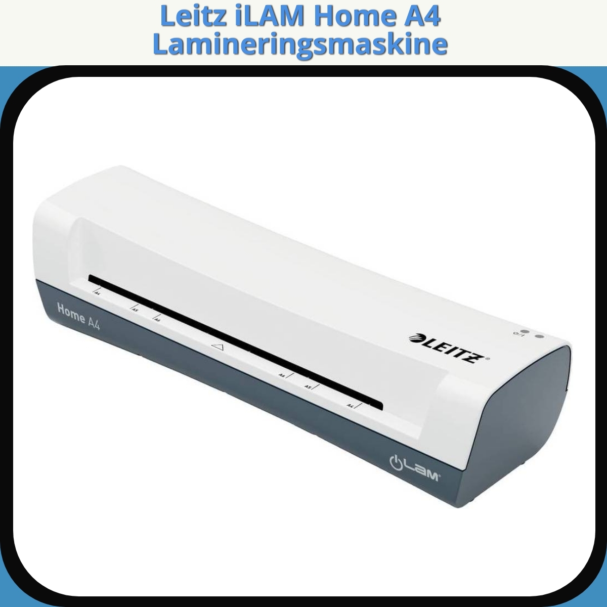 Anmeldelse af Leitz iLAM Home A4 Lamineringsmaskine