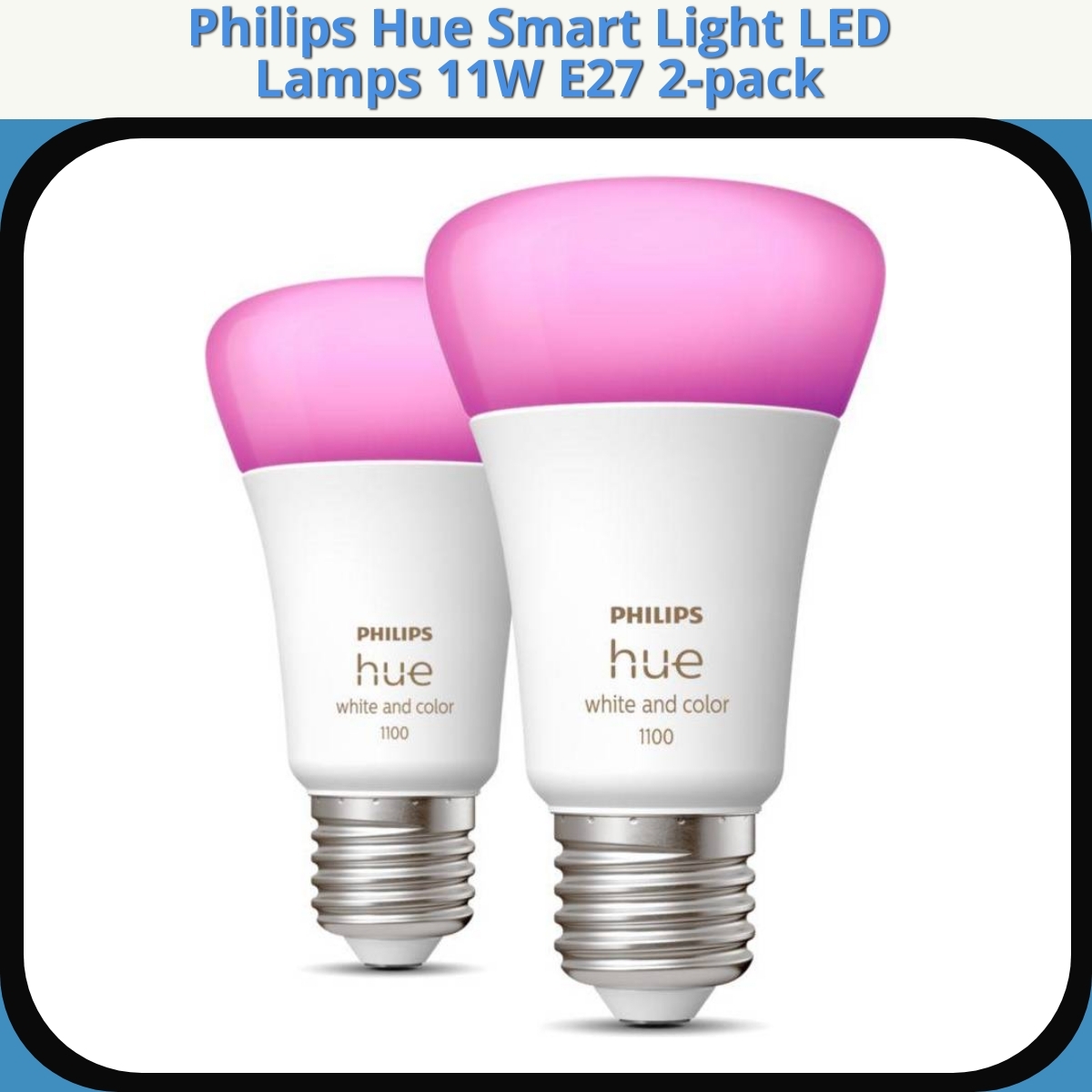 Anmeldelse af Philips Hue Smart Light LED Lamps 11W E27 2-pack