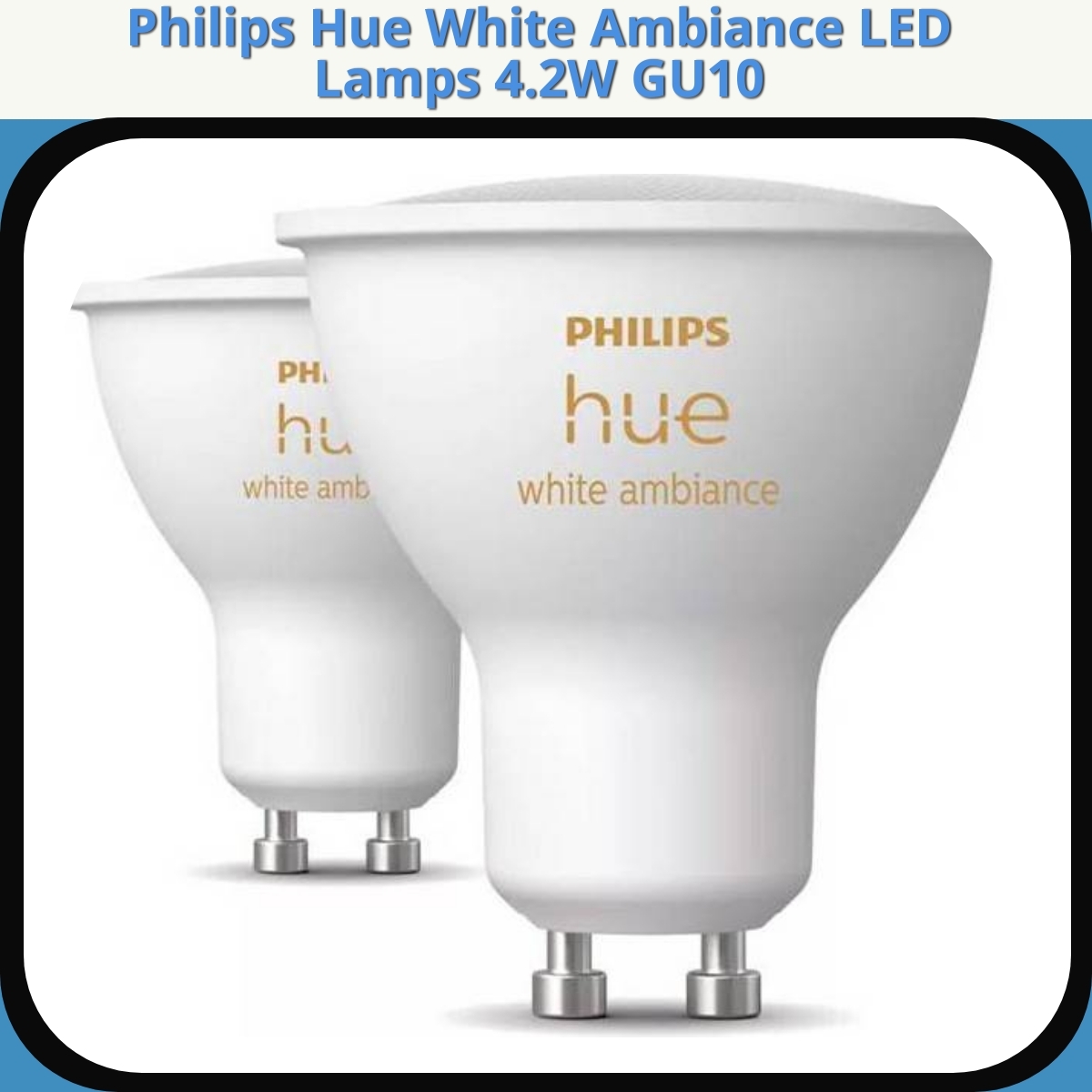 Anmeldelse af Philips Hue White Ambiance LED Lamps 4.2W GU10