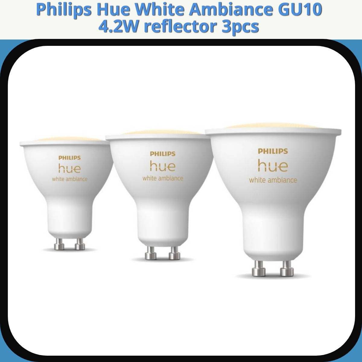 Anmeldelse af Philips Hue White Ambiance GU10 4.2W reflector 3pcs