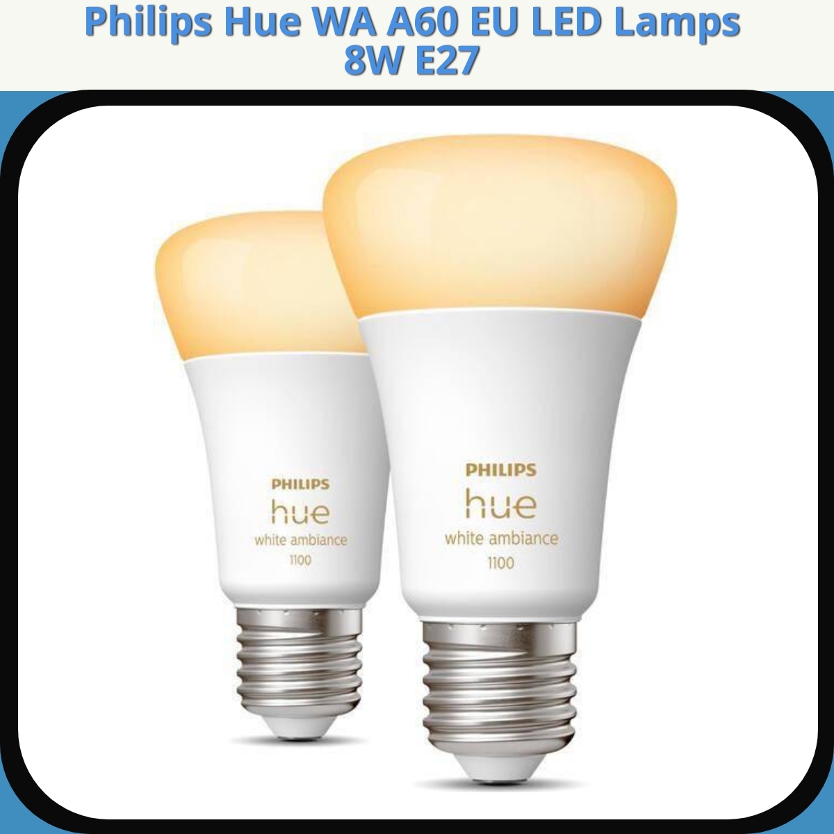 Anmeldelse af Philips Hue WA A60 EU LED Lamps 8W E27
