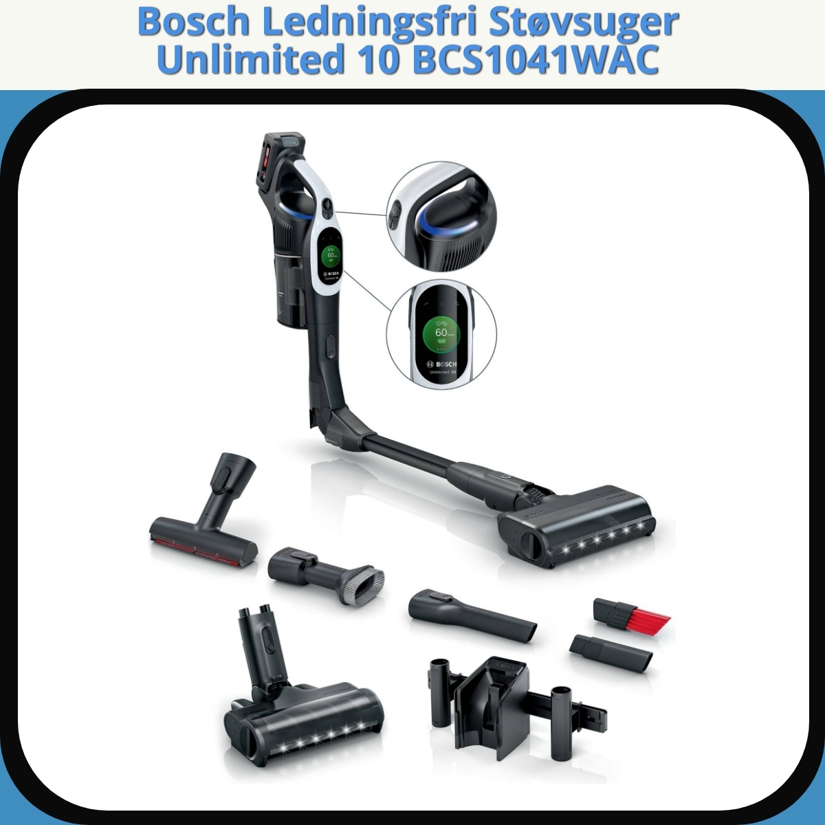 Anmeldelse af Bosch Ledningsfri Støvsuger Unlimited 10 BCS1041WAC