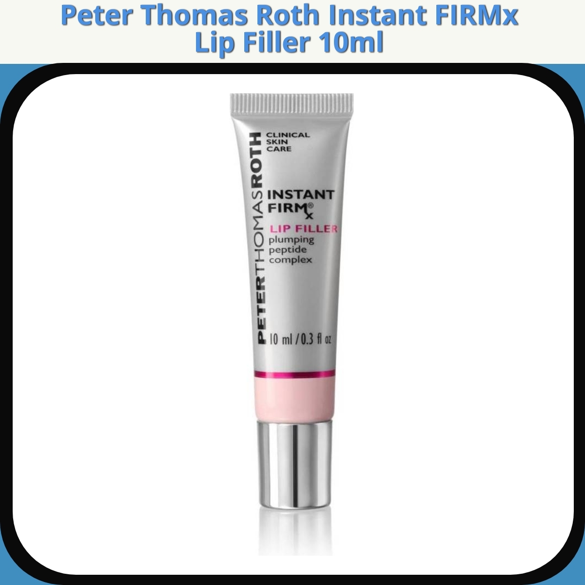 Anmeldelse af Peter Thomas Roth Instant FIRMx Lip Filler 10ml