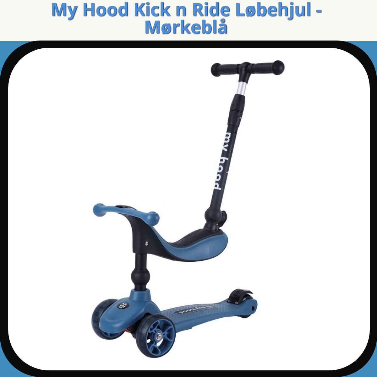 Anmeldelse af My Hood Kick n Ride Løbehjul - Mørkeblå