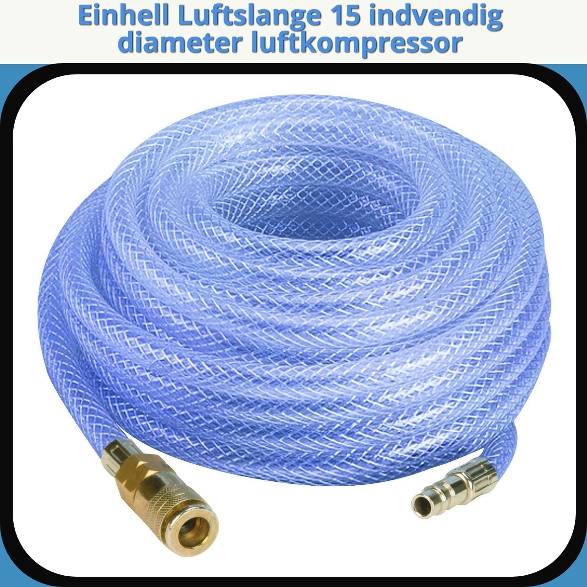 Anmeldelse af Einhell Luftslange 15 indvendig diameter luftkompressor
