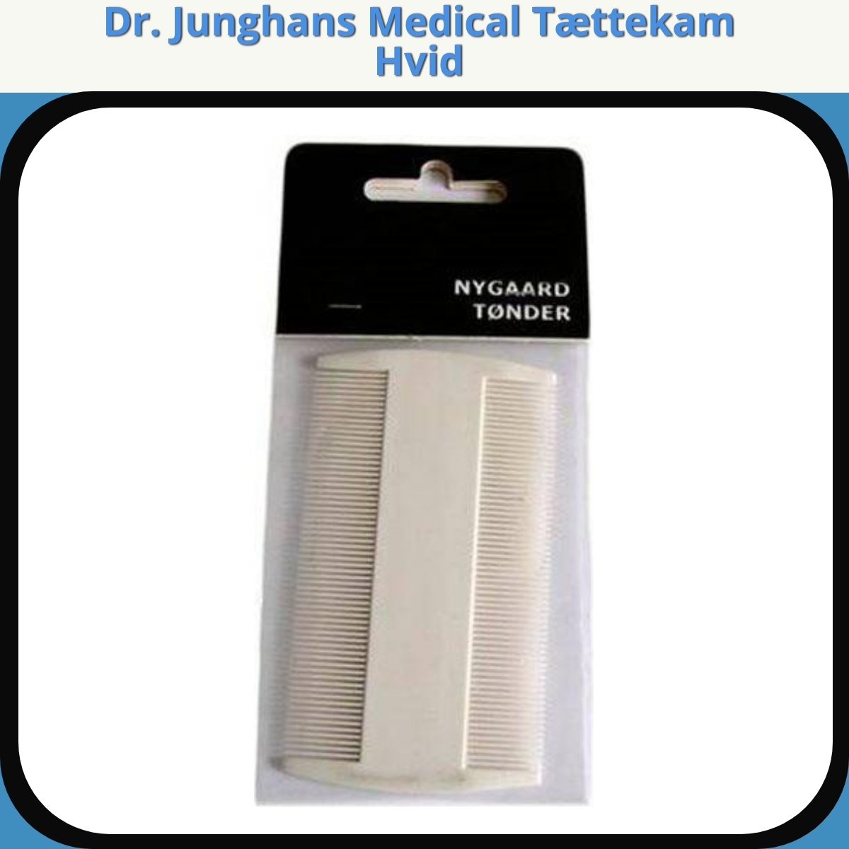 Anmeldelse af Dr. Junghans Medical Tættekam Hvid