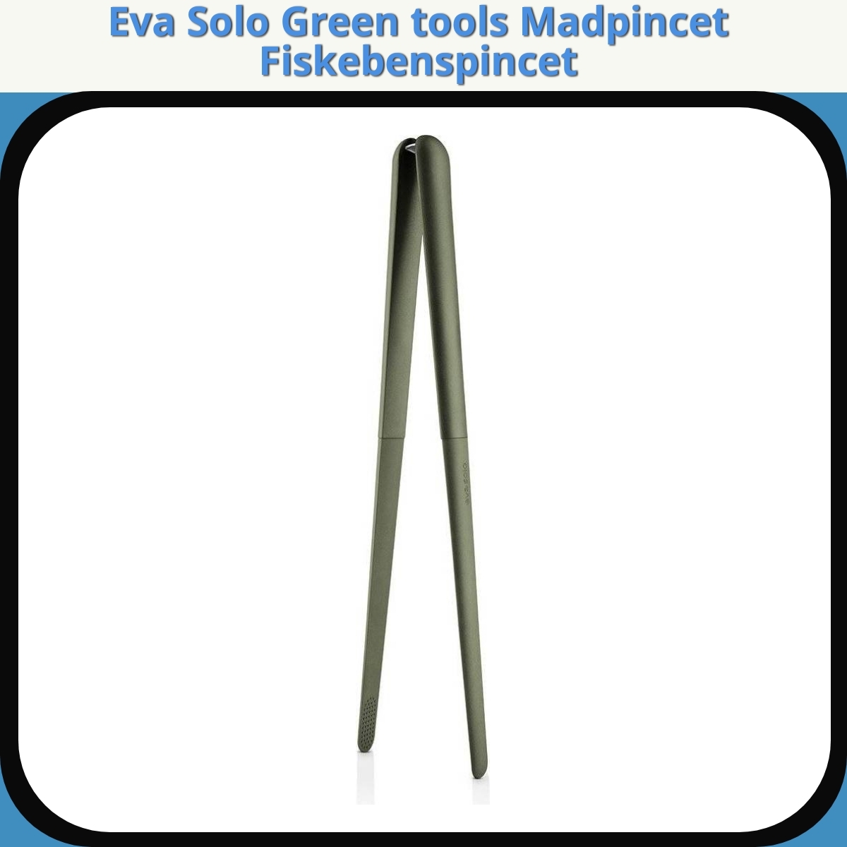 Anmeldelse af Eva Solo Green tools Madpincet Fiskebenspincet