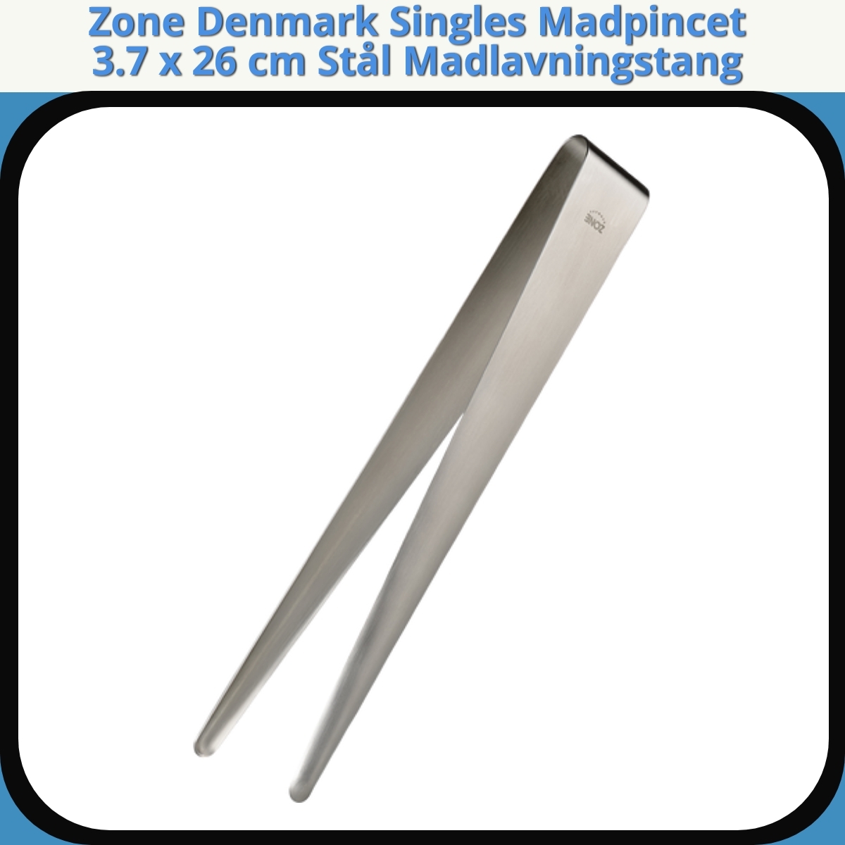 Anmeldelse af Zone Denmark Singles Madpincet 3.7 x 26 cm Stål Madlavningstang