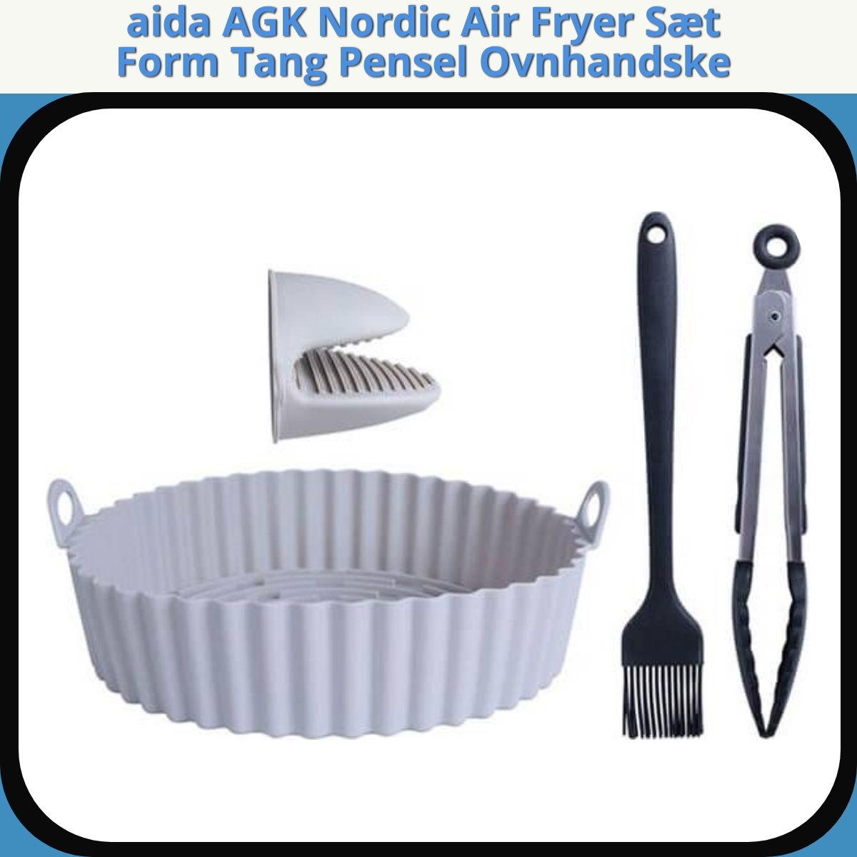 Anmeldelse af aida AGK Nordic Air Fryer Sæt Form Tang Pensel Ovnhandske