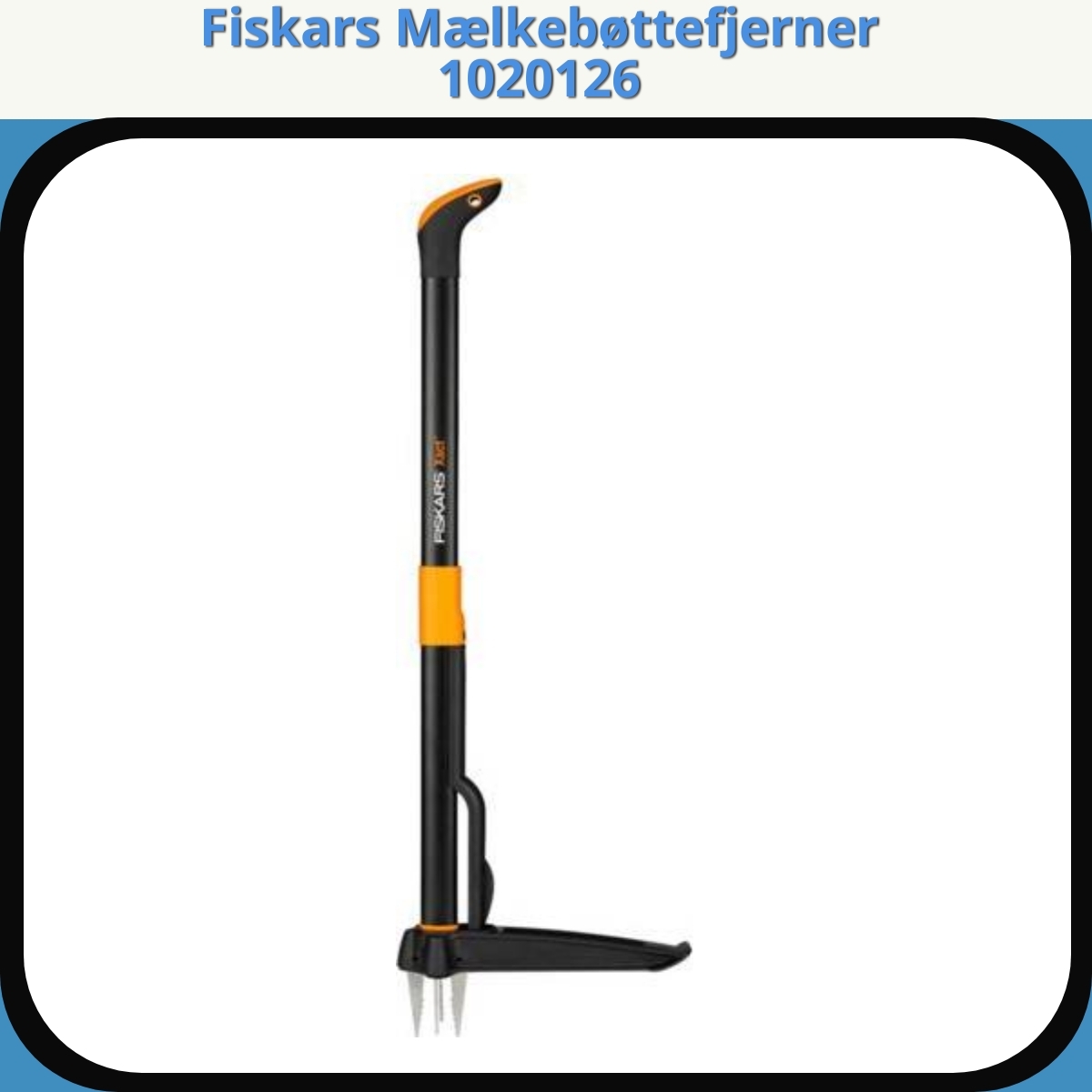 Anmeldelse af Fiskars Mælkebøttefjerner 1020126