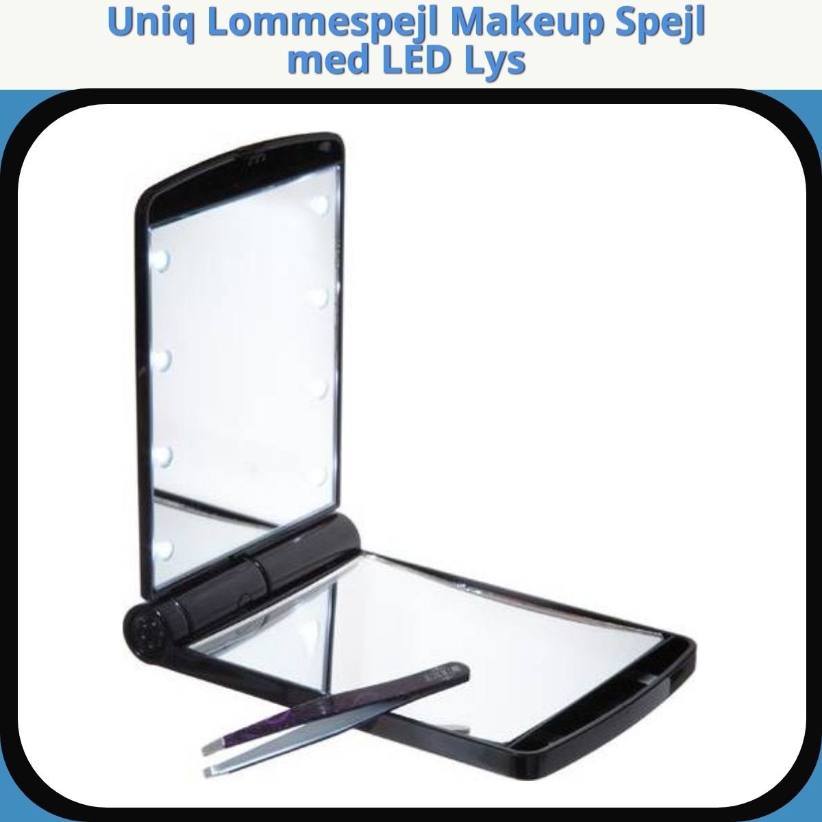 Anmeldelse af Uniq Lommespejl Makeup Spejl med LED Lys