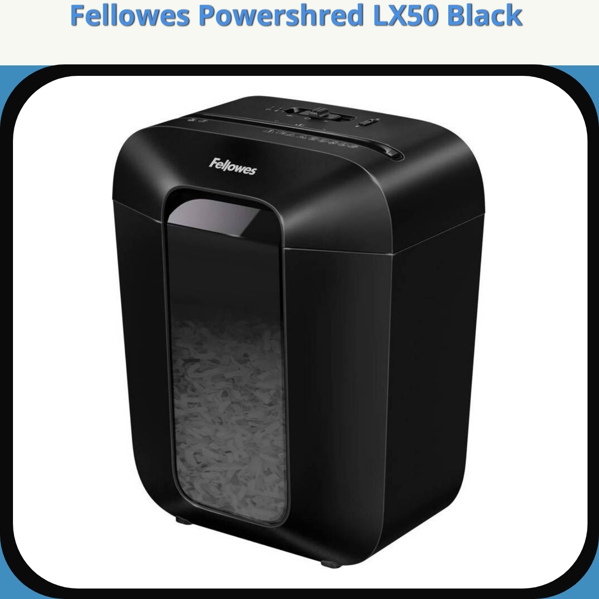 Anmeldelse af Fellowes Powershred LX50 Black