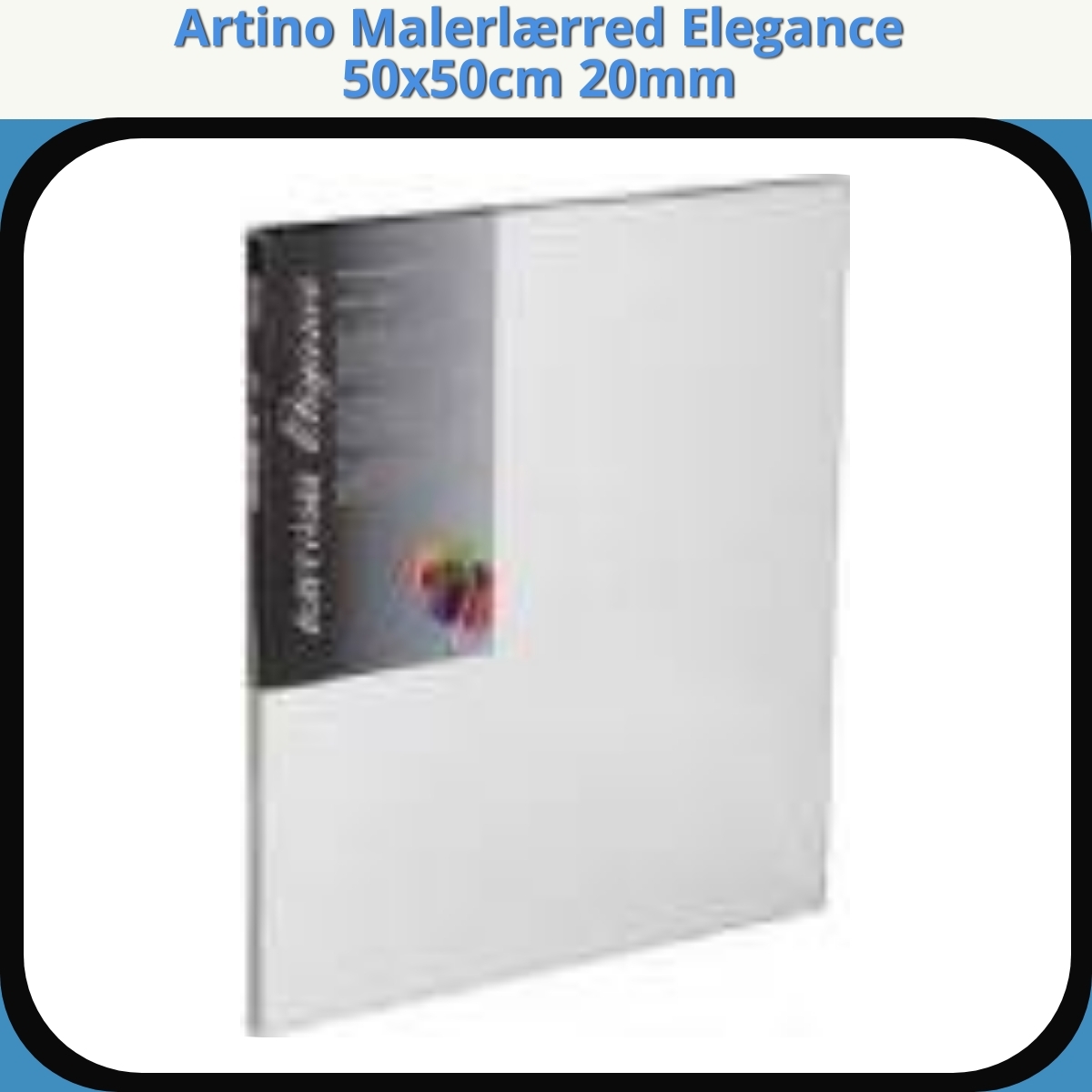 Anmeldelse af Artino Malerlærred Elegance 50x50cm 20mm
