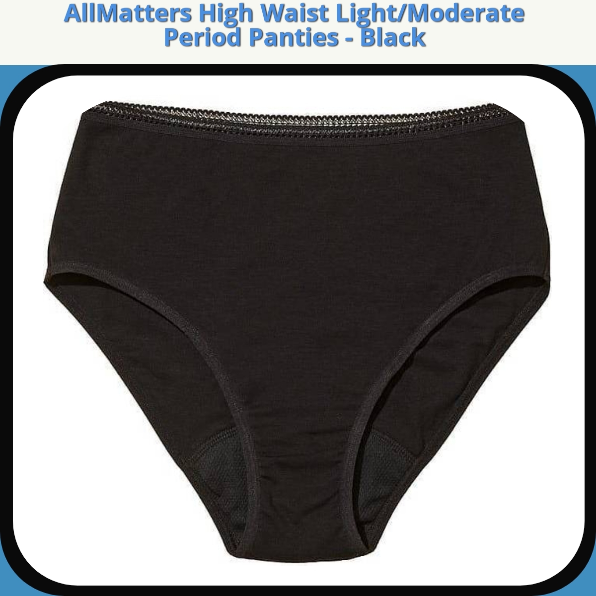 Anmeldelse af AllMatters High Waist Light/Moderate Period Panties - Black