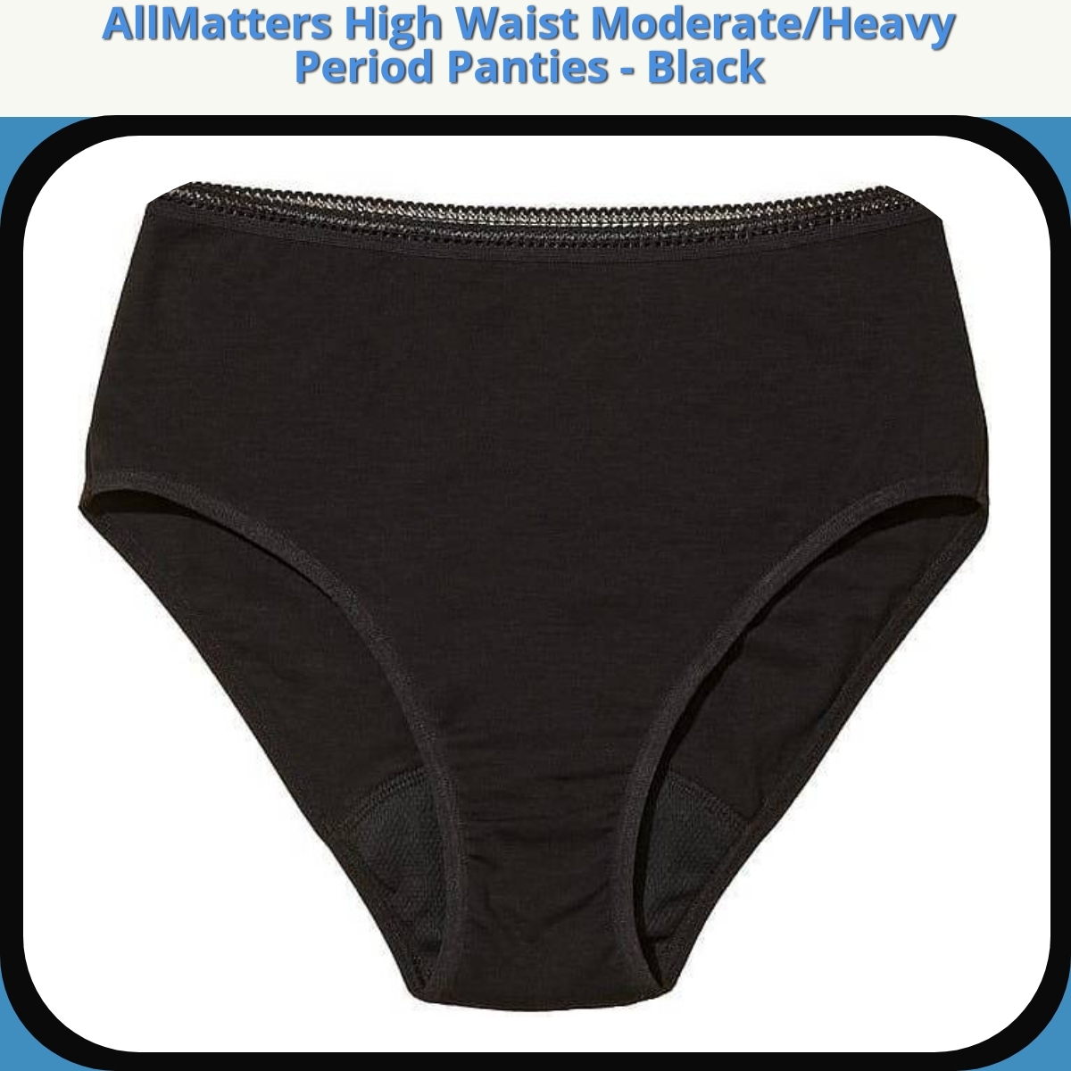 Anmeldelse af AllMatters High Waist Moderate/Heavy Period Panties - Black