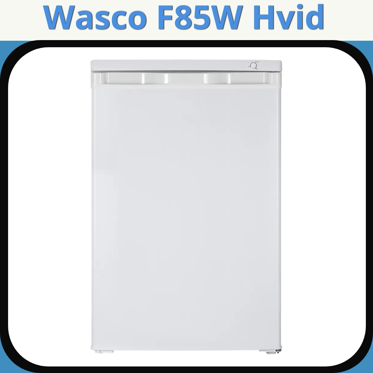Anmeldelse af Wasco F85W Hvid