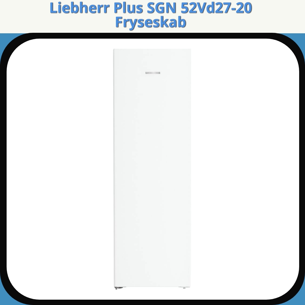 Anmeldelse af Liebherr Plus SGN 52Vd27-20 Fryseskab