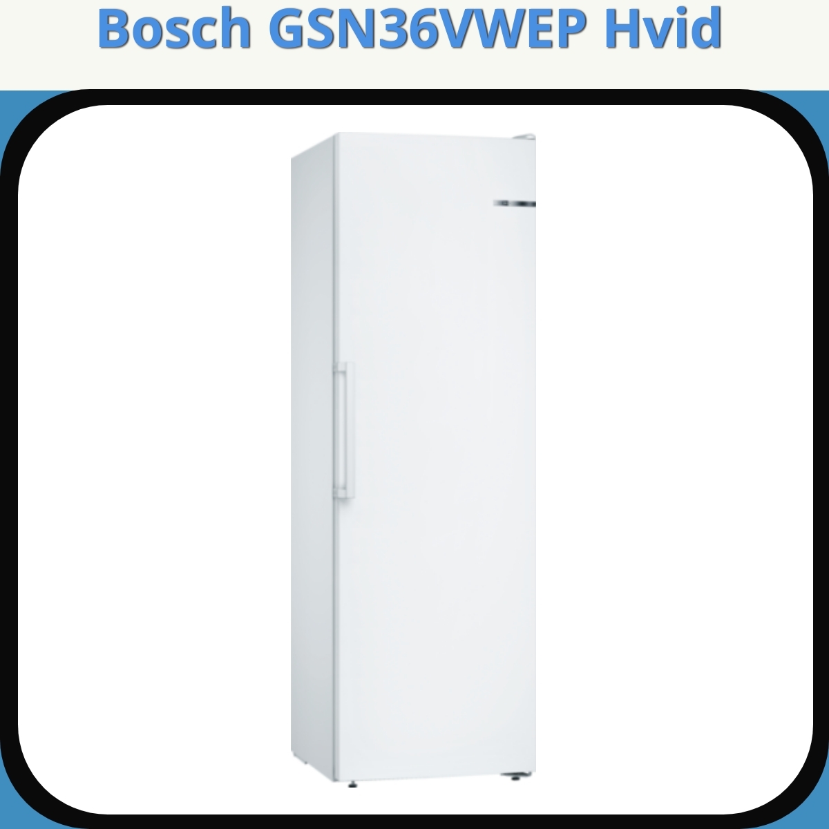Anmeldelse af Bosch GSN36VWEP Hvid