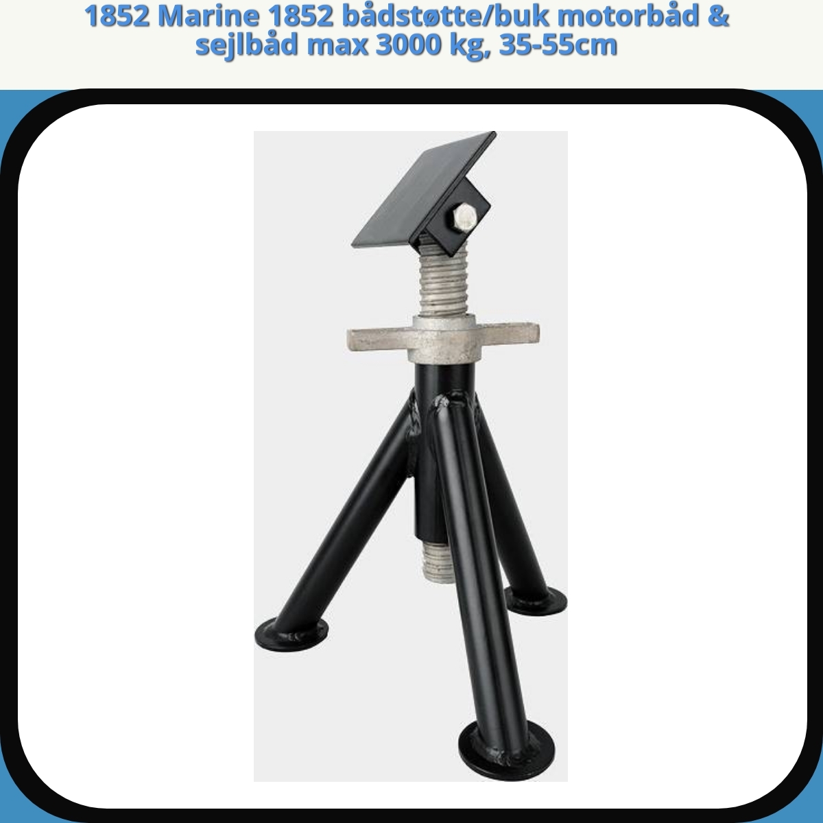 Anmeldelse af 1852 Marine 1852 bådstøtte/buk motorbåd & sejlbåd max 3000 kg, 35-55cm