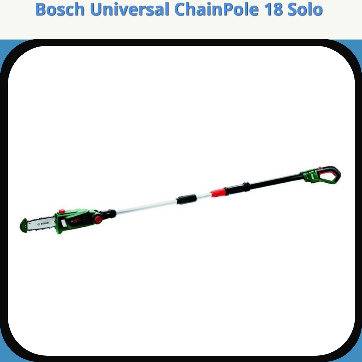Anmeldelse af Bosch Universal ChainPole 18 Solo