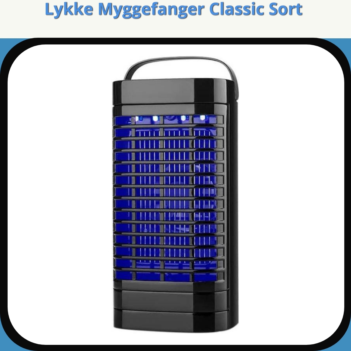 Anmeldelse af Lykke Myggefanger Classic Sort