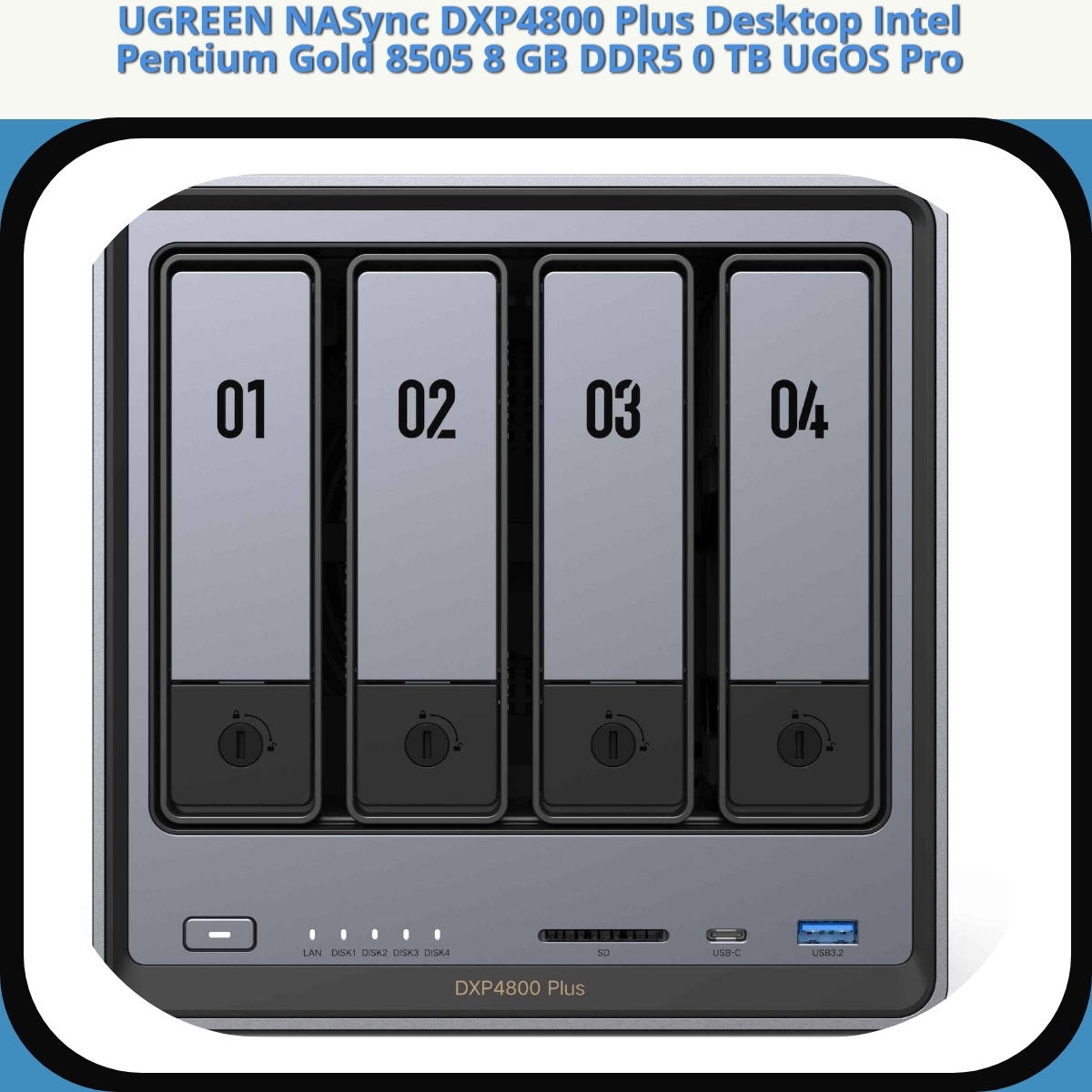 Anmeldelse af UGREEN NASync DXP4800 Plus Desktop Intel Pentium Gold 8505 8 GB DDR5 0 TB UGOS Pro