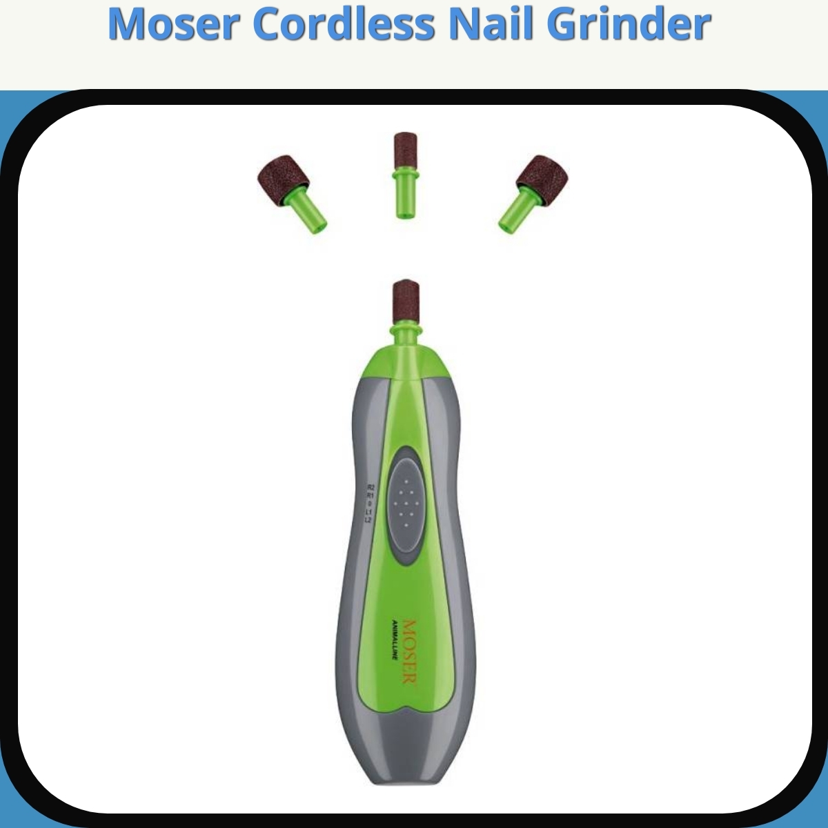 Anmeldelse af Moser Cordless Nail Grinder