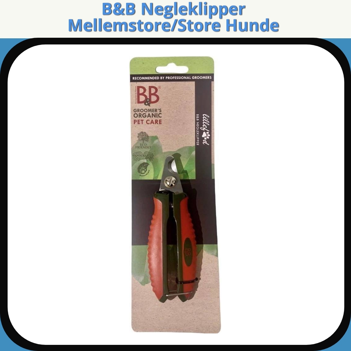 Anmeldelse af B&B Negleklipper Mellemstore/Store Hunde