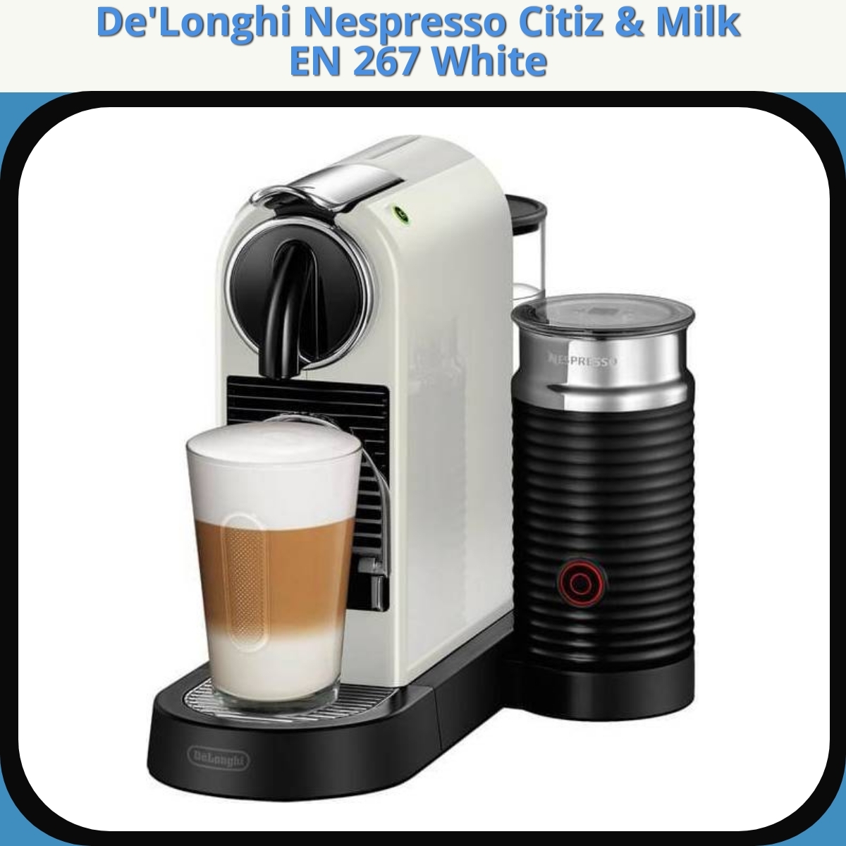 Anmeldelse af De'Longhi Nespresso Citiz & Milk EN 267 White