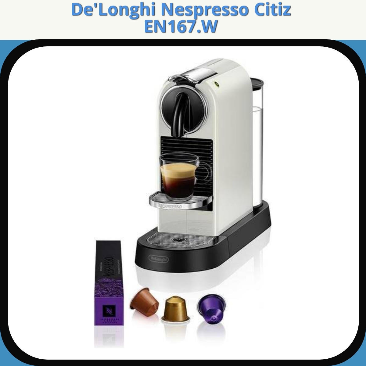 Anmeldelse af De'Longhi Nespresso Citiz EN167.W