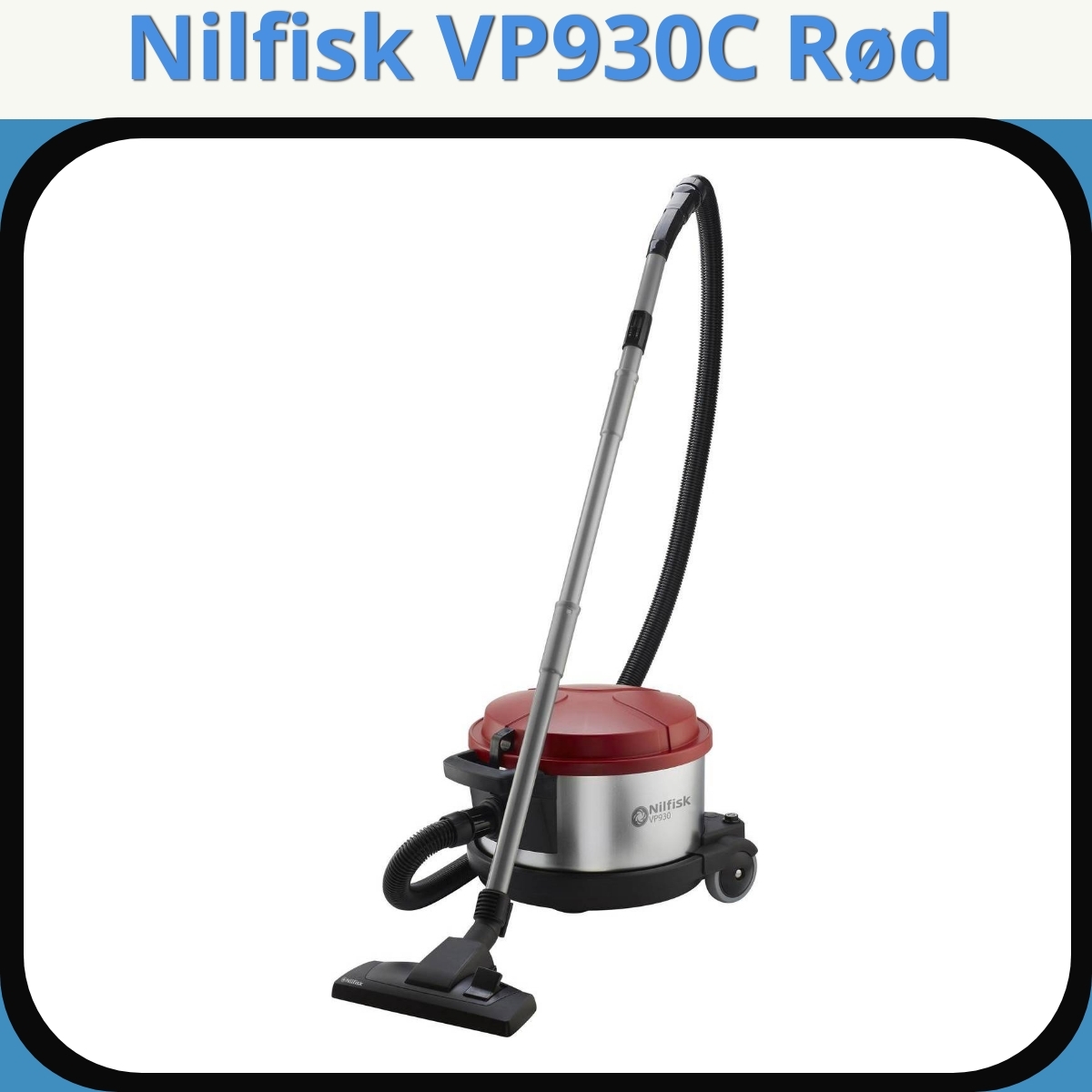 Anmeldelse af Nilfisk VP930C Rød