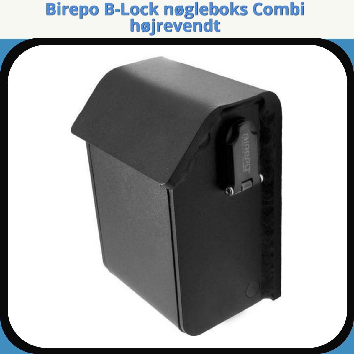 Anmeldelse af Birepo B-Lock nøgleboks Combi højrevendt