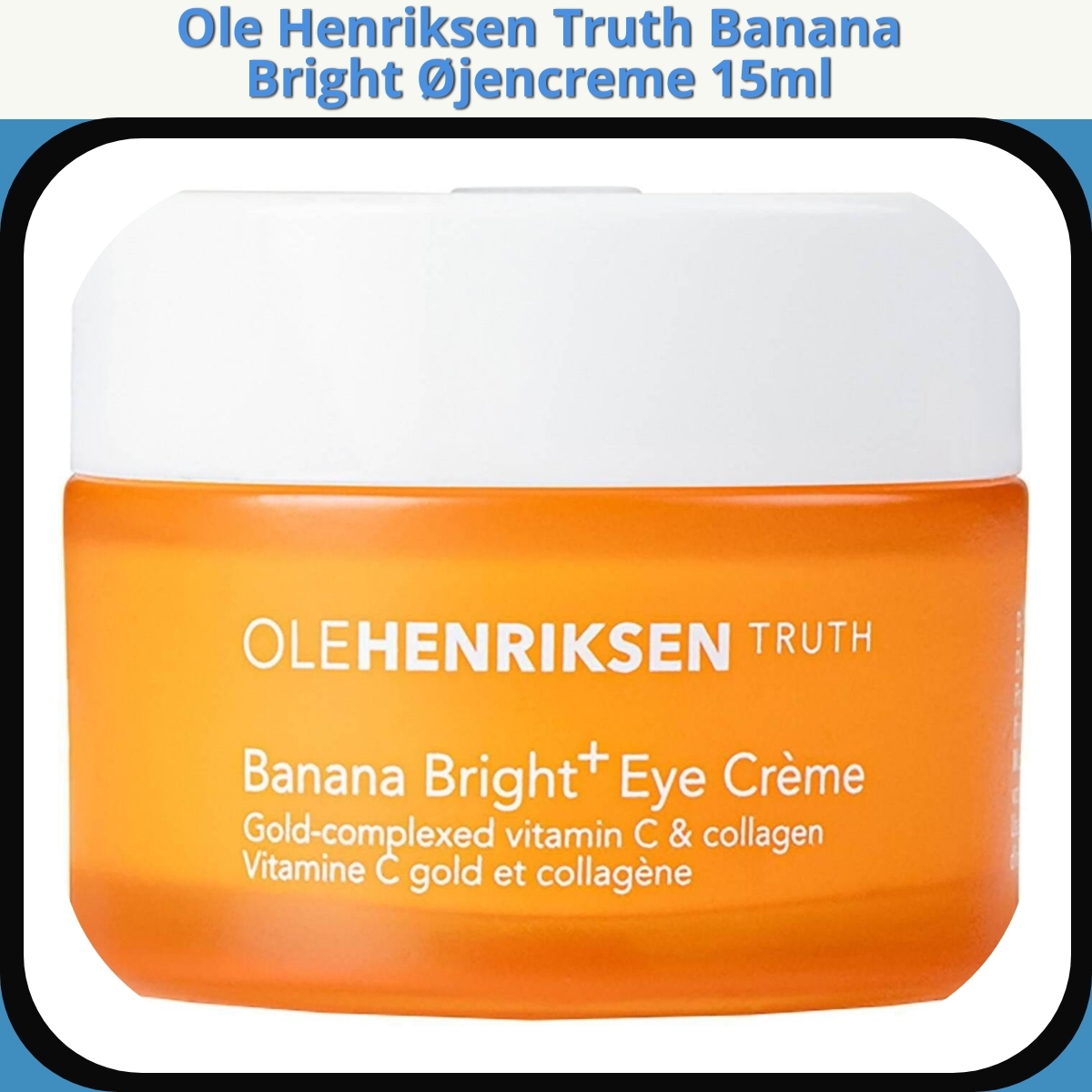 Anmeldelse af Ole Henriksen Truth Banana Bright Øjencreme 15ml