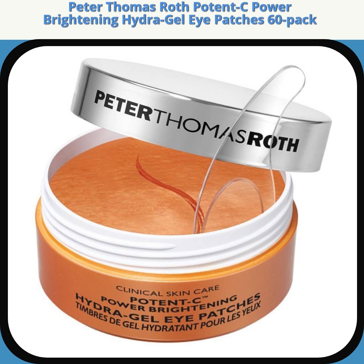 Anmeldelse af Peter Thomas Roth Potent-C Power Brightening Hydra-Gel Eye Patches 60-pack