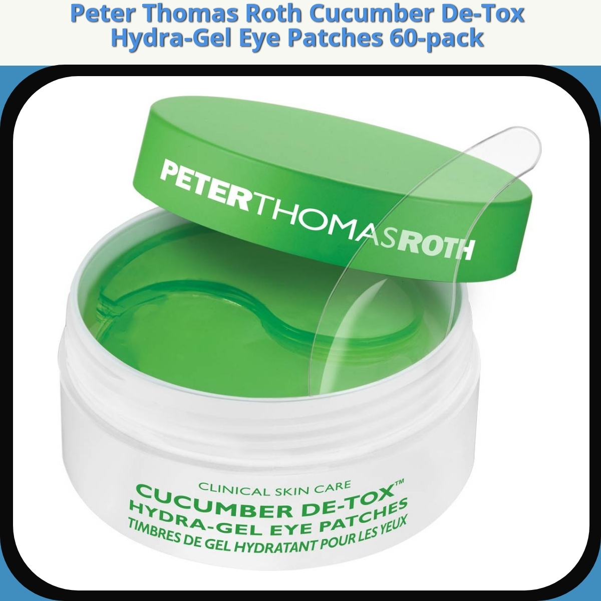 Anmeldelse af Peter Thomas Roth Cucumber De-Tox Hydra-Gel Eye Patches 60-pack
