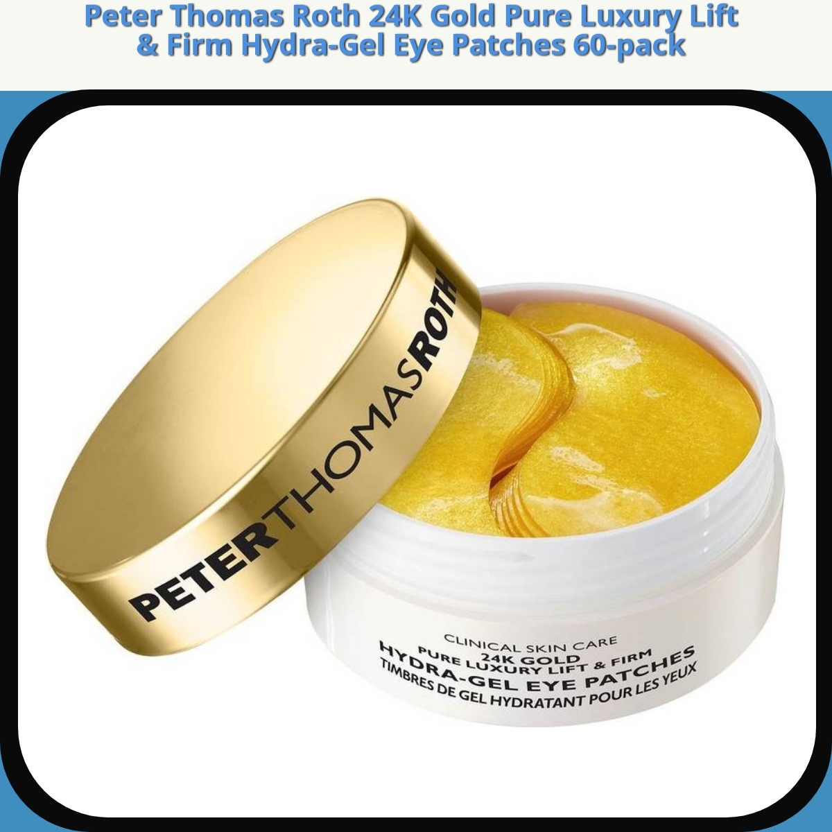 Anmeldelse af Peter Thomas Roth 24K Gold Pure Luxury Lift & Firm Hydra-Gel Eye Patches 60-pack