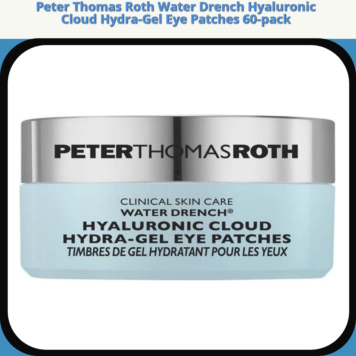 Anmeldelse af Peter Thomas Roth Water Drench Hyaluronic Cloud Hydra-Gel Eye Patches 60-pack