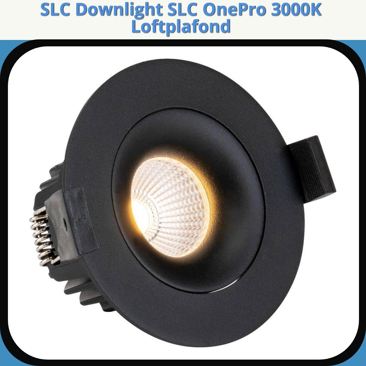 Anmeldelse af SLC Downlight SLC OnePro 3000K Loftplafond