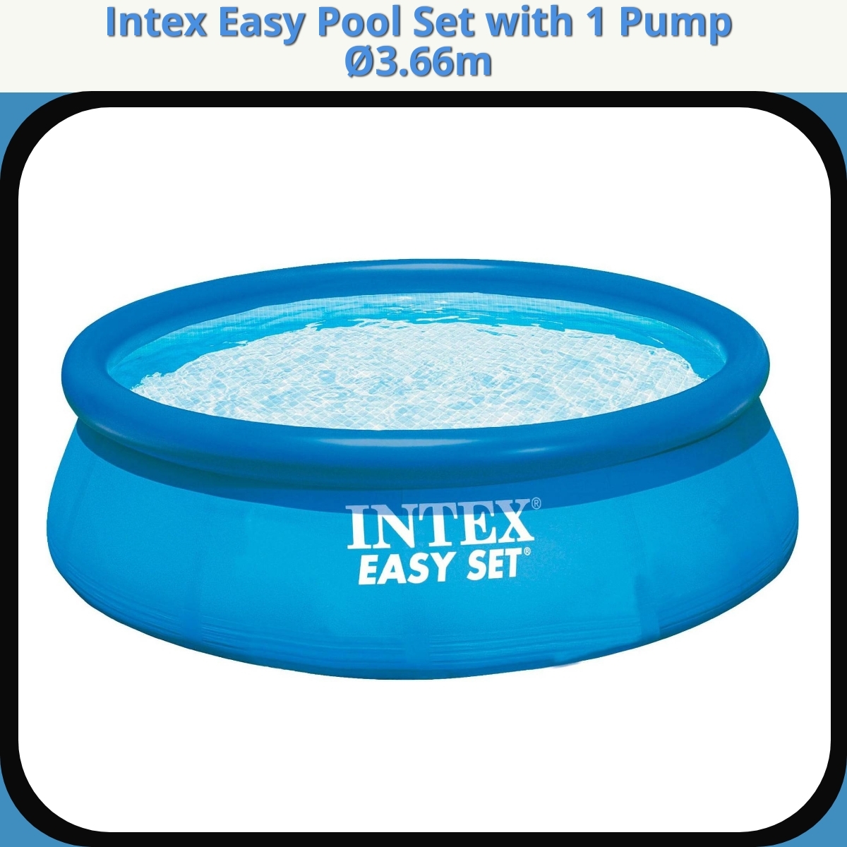Anmeldelse af Intex Easy Pool Set with 1 Pump Ø3.66m