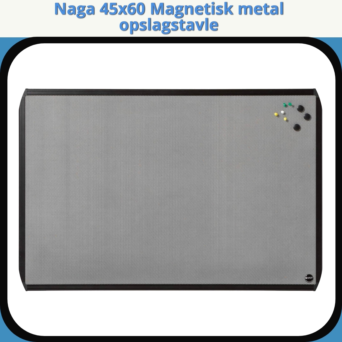 Anmeldelse af Naga 45x60 Magnetisk metal opslagstavle