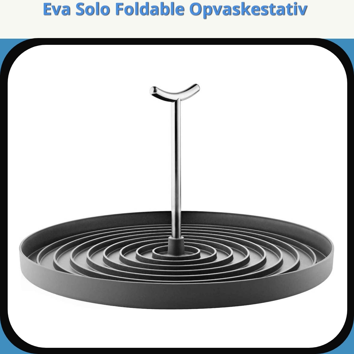 Anmeldelse af Eva Solo Foldable Opvaskestativ