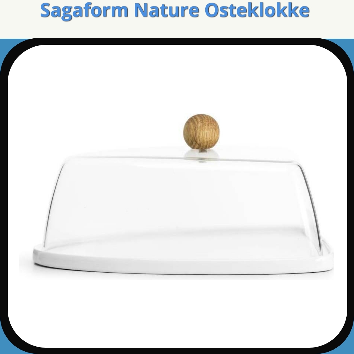 Anmeldelse af Sagaform Nature Osteklokke