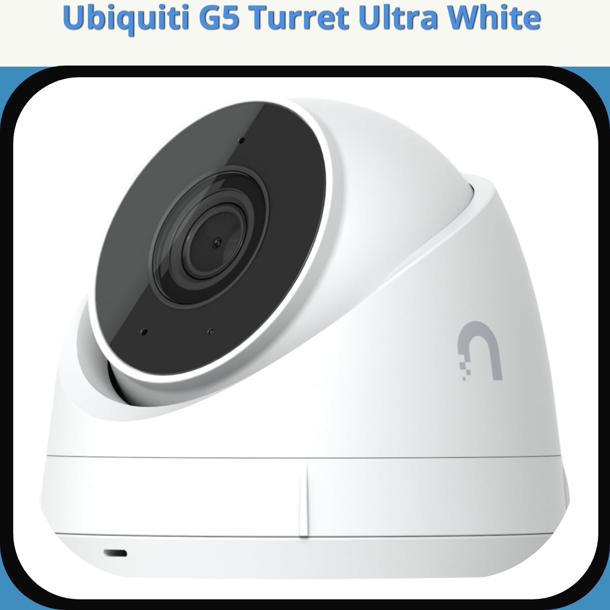 Anmeldelse af Ubiquiti G5 Turret Ultra White