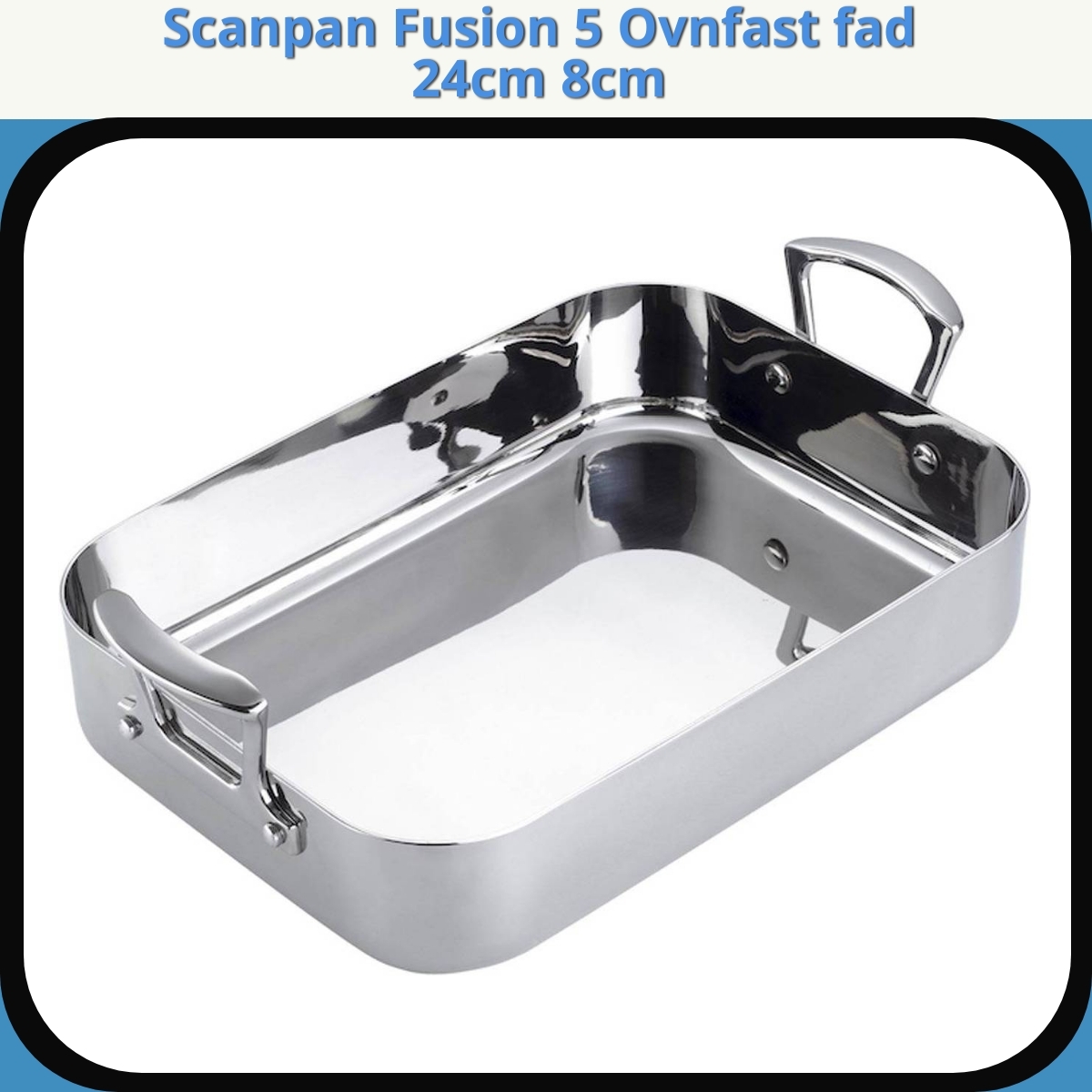 Anmeldelse af Scanpan Fusion 5 Ovnfast fad 24cm 8cm